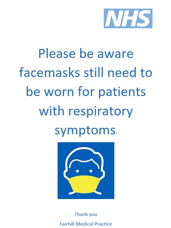Please be aware facemasks still need to be worn for patients with respiratory symptons 